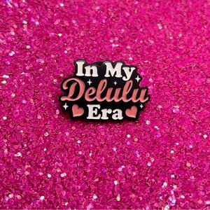 In My Delulu Era Enamel Pin